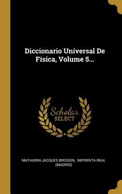 Vorderes Coverbild Diccionario Universal De Física, Volume 5...