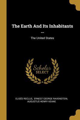 Vorderes Coverbild The Earth And Its Inhabitants ...: The United States