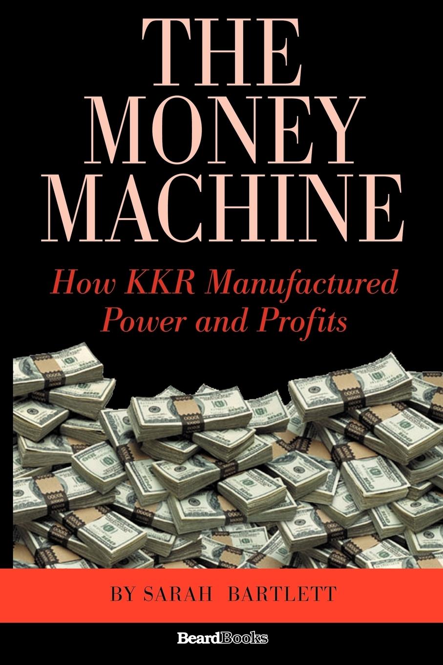 Vorderes Coverbild The Money Machine: How KKR Manufactured Power and Profits