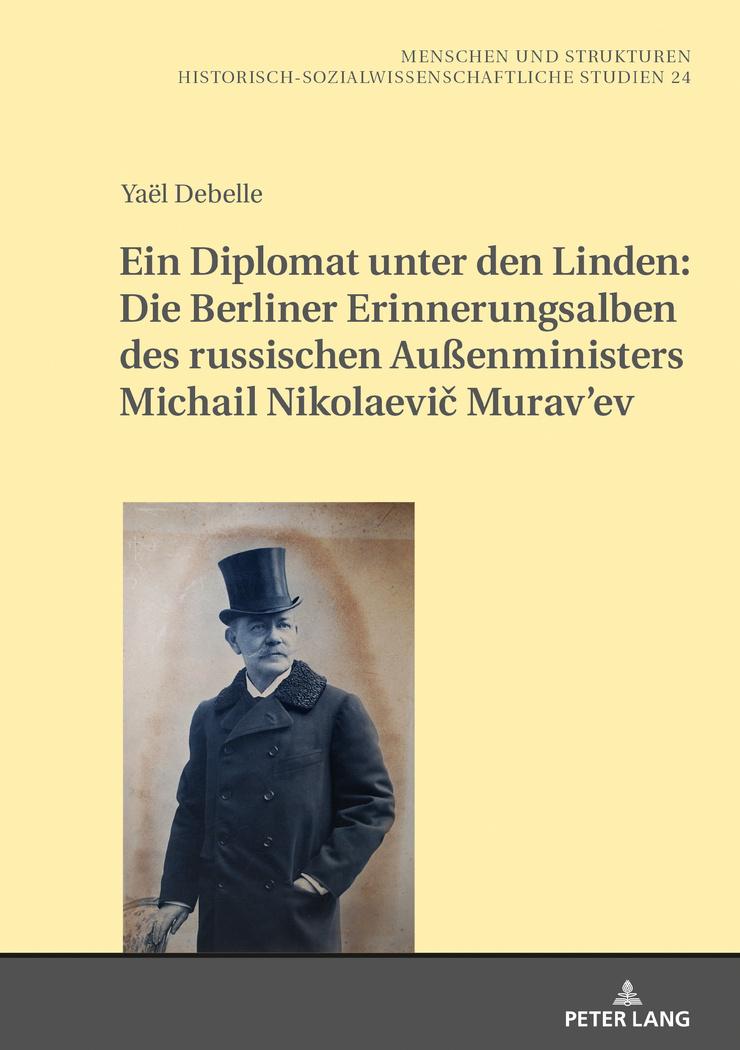 Vorderes Coverbild Ein Diplomat unter den Linden: Die Berliner Erinnerungsalben des russischen Außenministers Michail Nikolaevi¿ Murav'ev (1845-1900)
