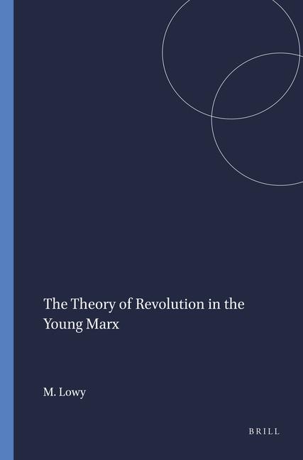 Vorderes Coverbild The Theory of Revolution in the Young Marx