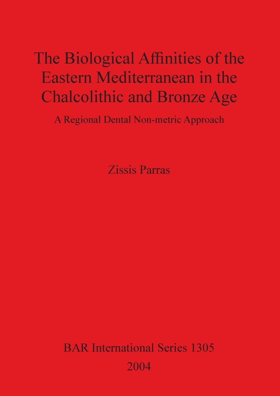 Vorderes Coverbild The Biological Affinities of the Eastern Mediterranean in the Chalcolithic and Bronze Age