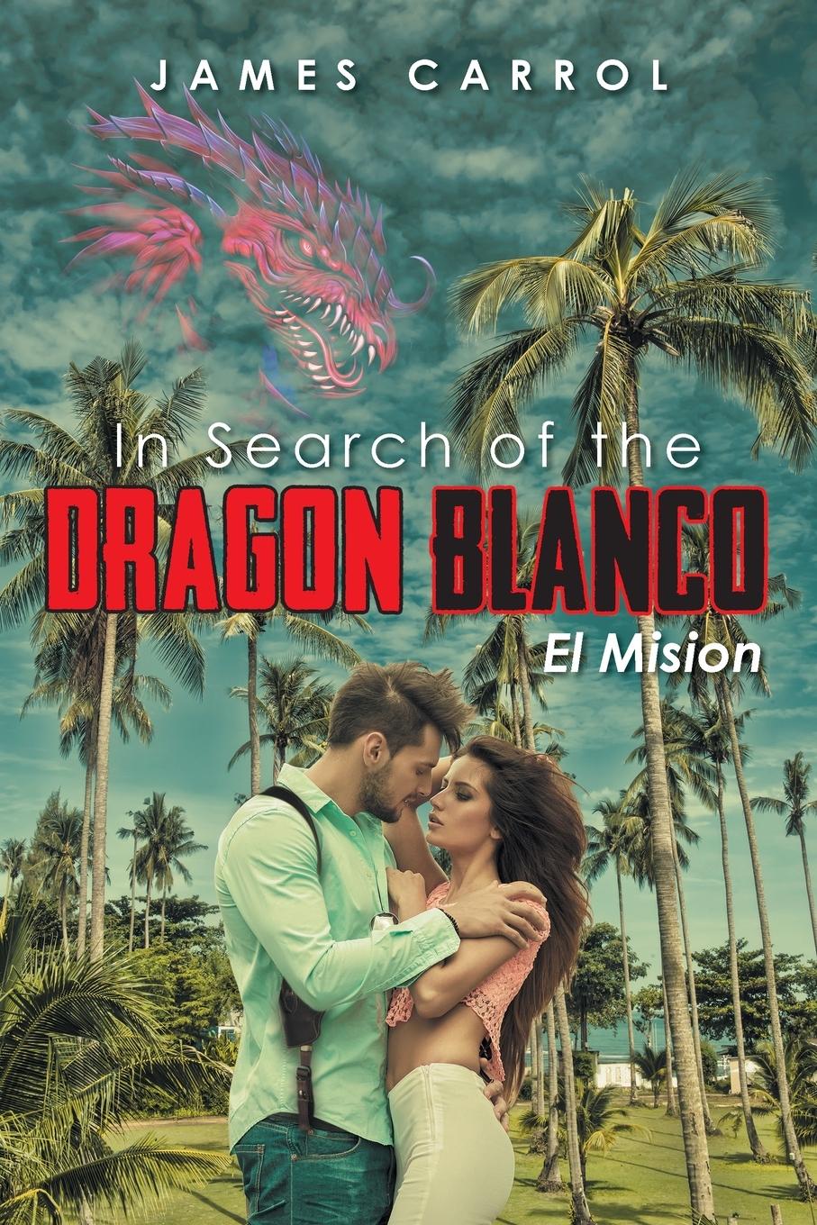 Vorderes Coverbild In Search of the Dragon Blanco, El Mision