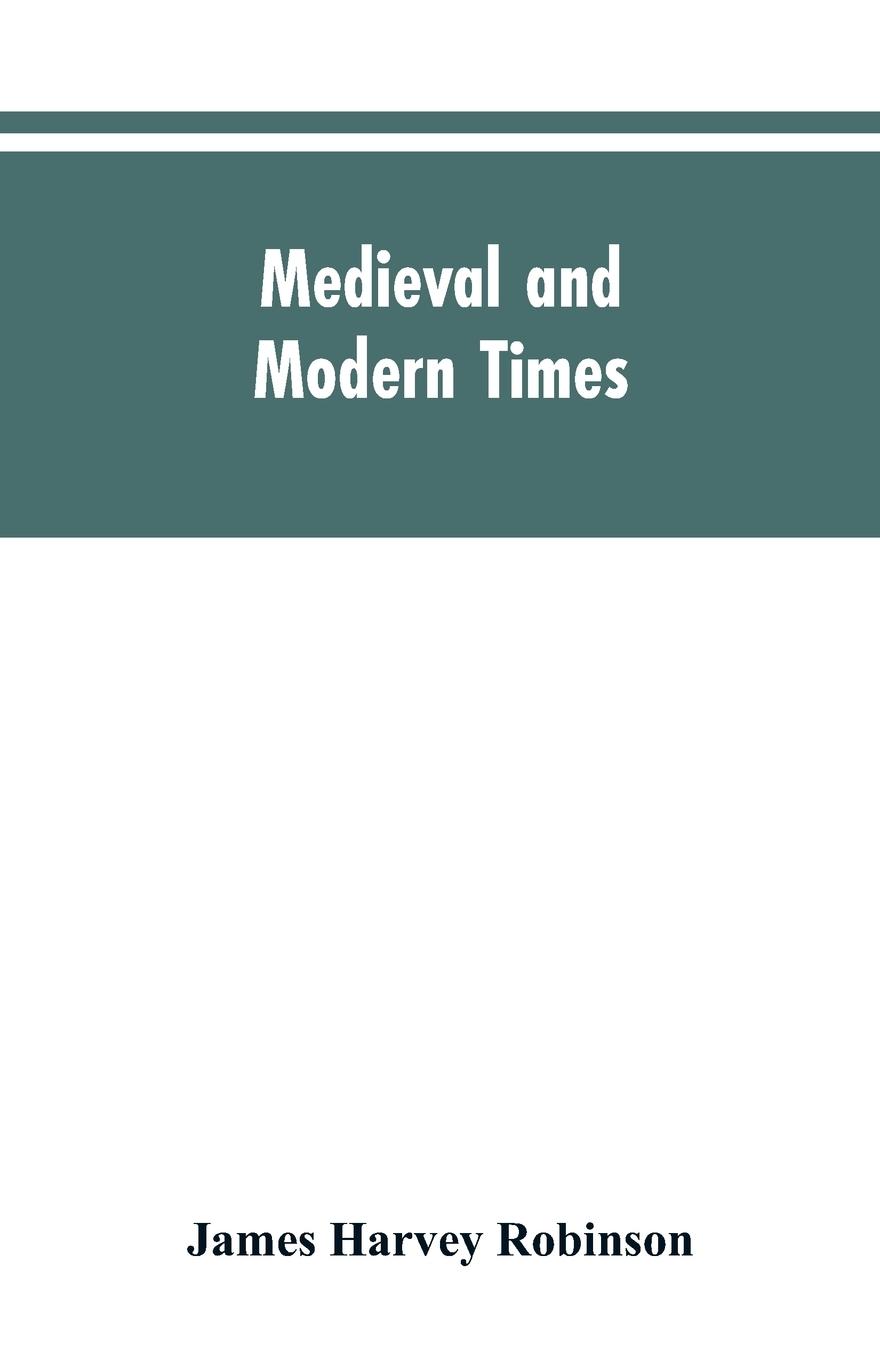 Vorderes Coverbild Medieval and modern times; an introduction to the history of western Europe from the dissolution of the Roman empire to the opening of the great war of 1914