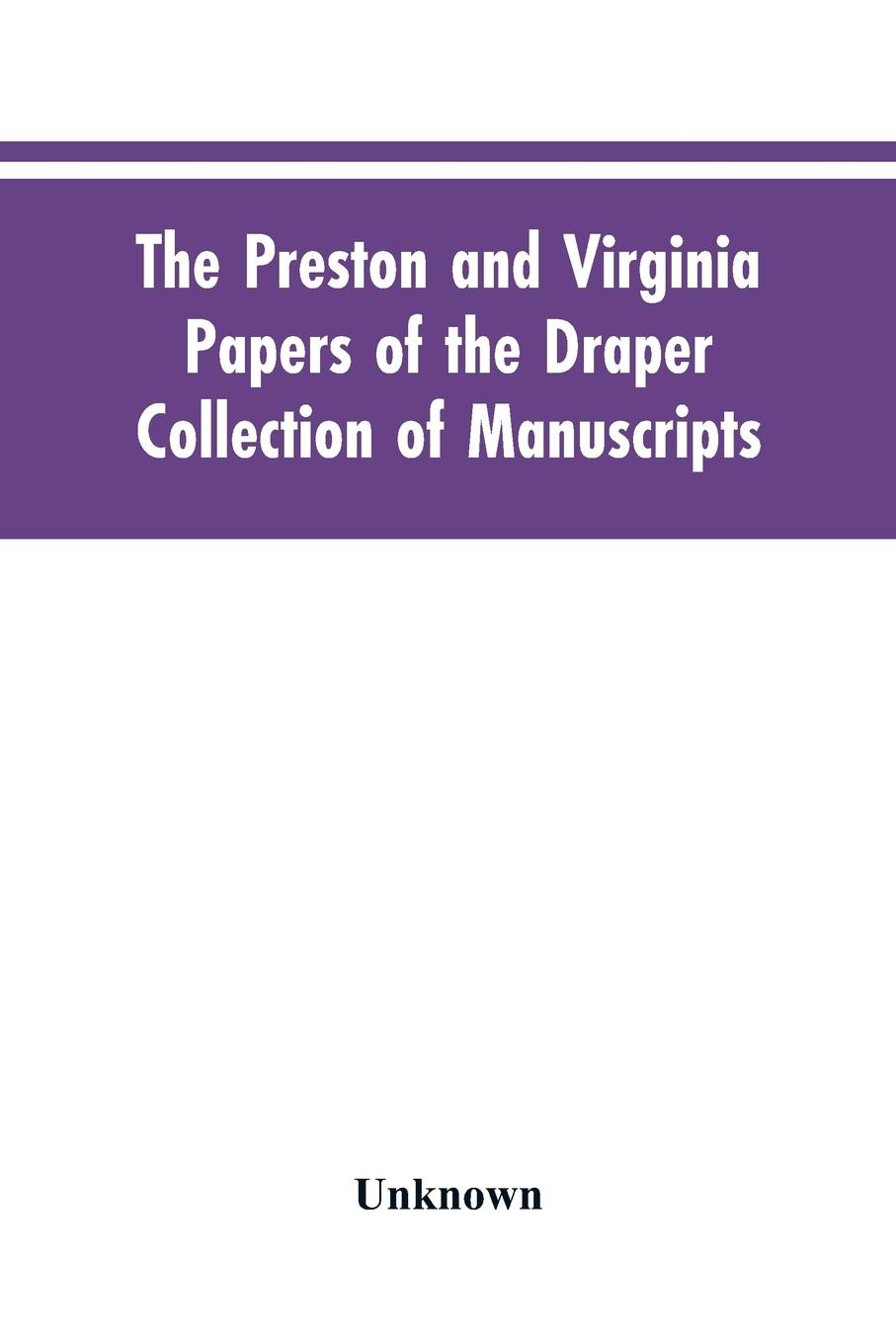 Vorderes Coverbild The Preston and Virginia Papers of the Draper Collection of Manuscripts