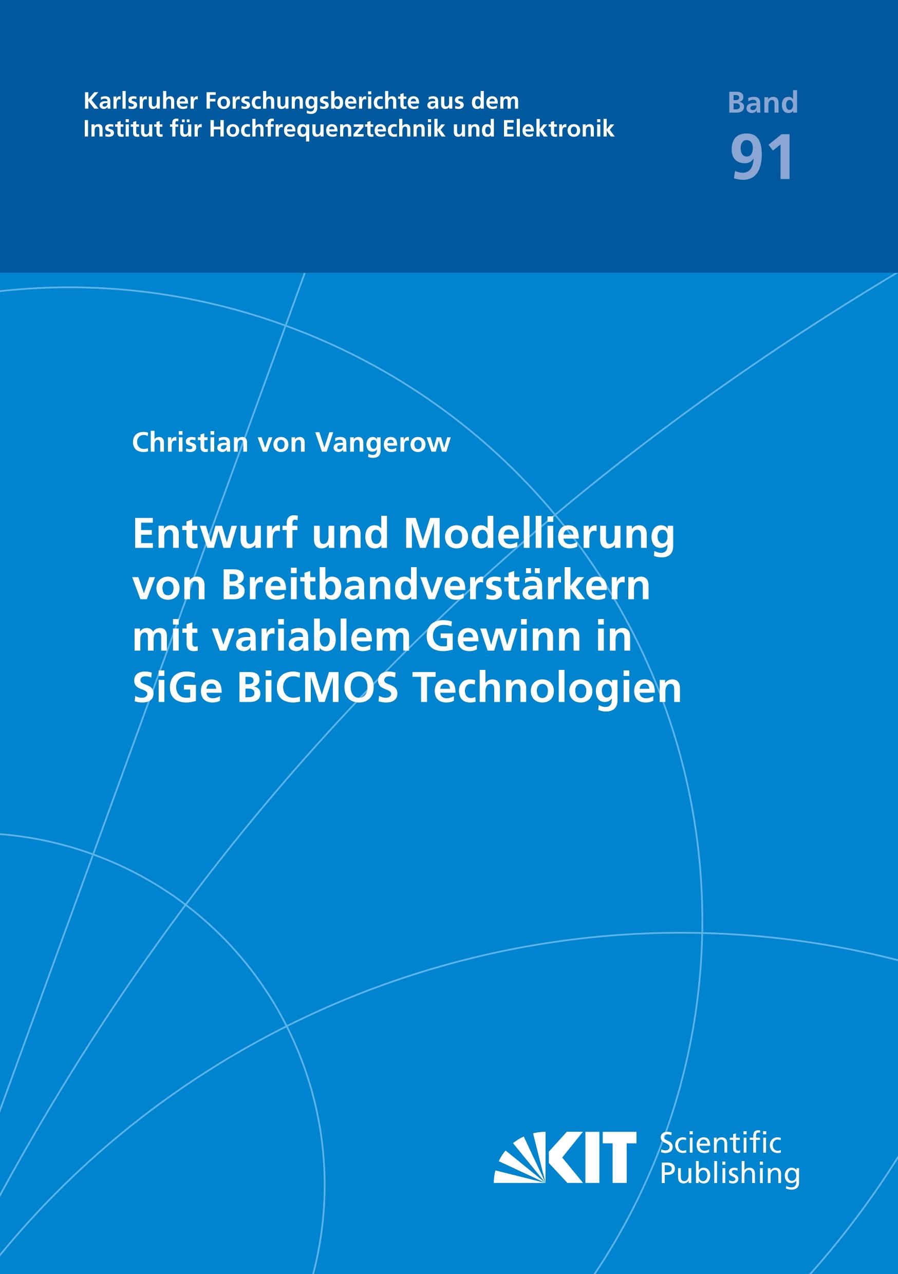 Vorderes Coverbild Entwurf und Modellierung von Breitbandverstärkern mit variablem Gewinn in SiGe BiCMOS Technologien