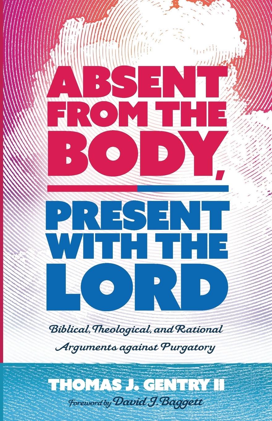 Vorderes Coverbild Absent from the Body, Present with the Lord