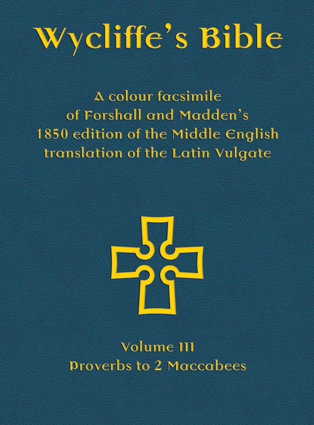 Vorderes Coverbild Wycliffe's Bible - A colour facsimile of Forshall and Madden's 1850 edition of the Middle English translation of the Latin Vulgate