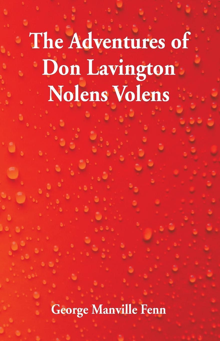 Vorderes Coverbild The Adventures of Don Lavington Nolens Volens