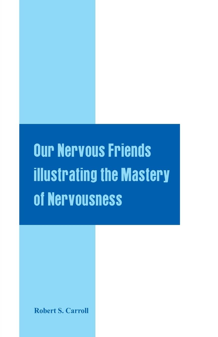 Vorderes Coverbild Our Nervous Friends Illustrating the Mastery of Nervousness
