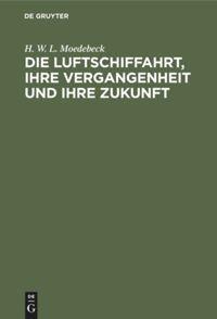 Vorderes Coverbild Die Luftschiffahrt, ihre Vergangenheit und ihre Zukunft