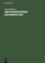 Vorderes Coverbild Der Einphasen-Bahnmotor