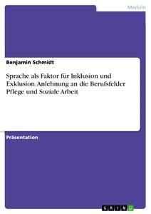 Vorderes Coverbild Sprache als Faktor für Inklusion und Exklusion. Anlehnung an die Berufsfelder Pflege und Soziale Arbeit