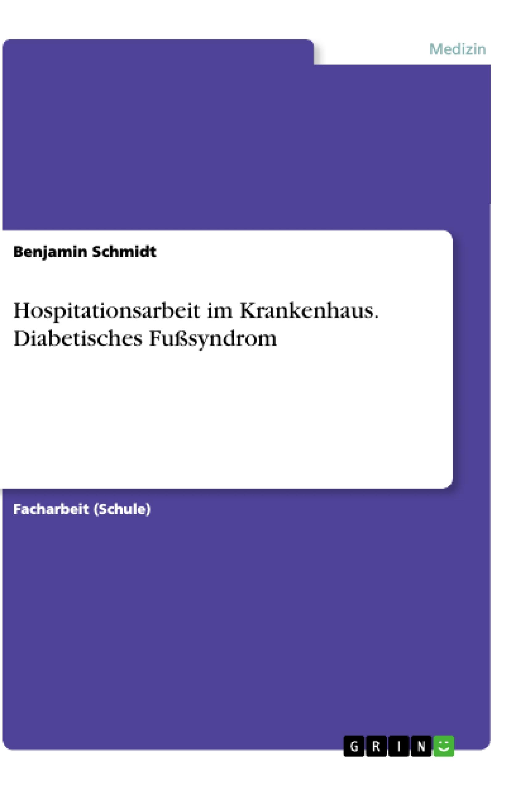 Vorderes Coverbild Hospitationsarbeit im Krankenhaus. Diabetisches Fußsyndrom