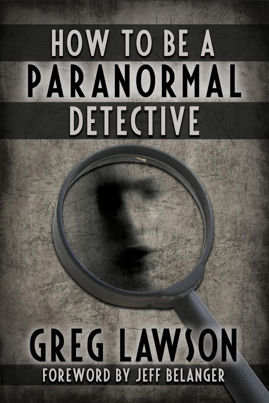 Vorderes Coverbild How To Be A Paranormal Detective