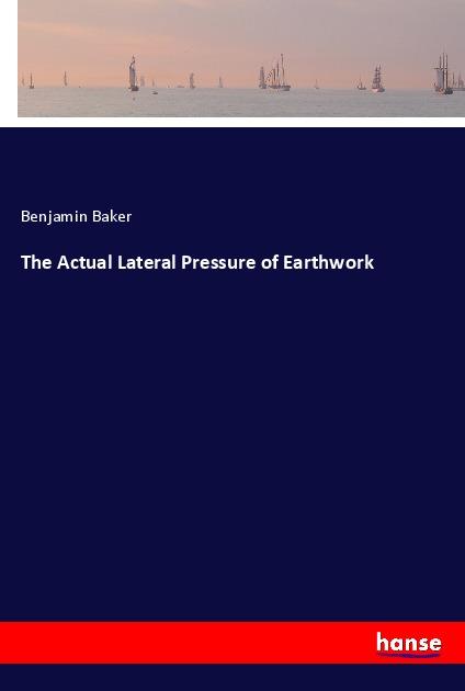 Vorderes Coverbild The Actual Lateral Pressure of Earthwork