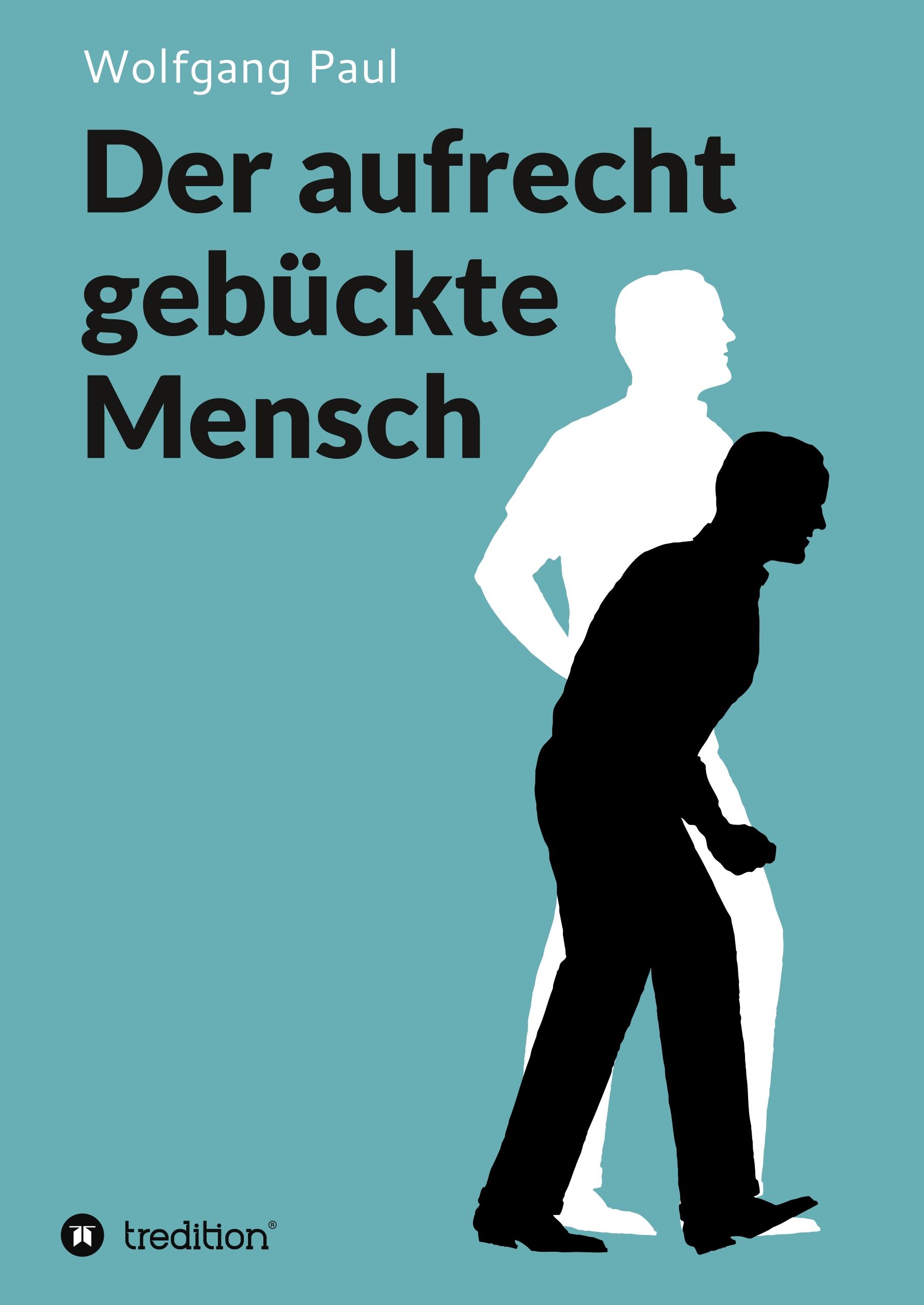 Vorderes Coverbild Der aufrecht gebückte Mensch