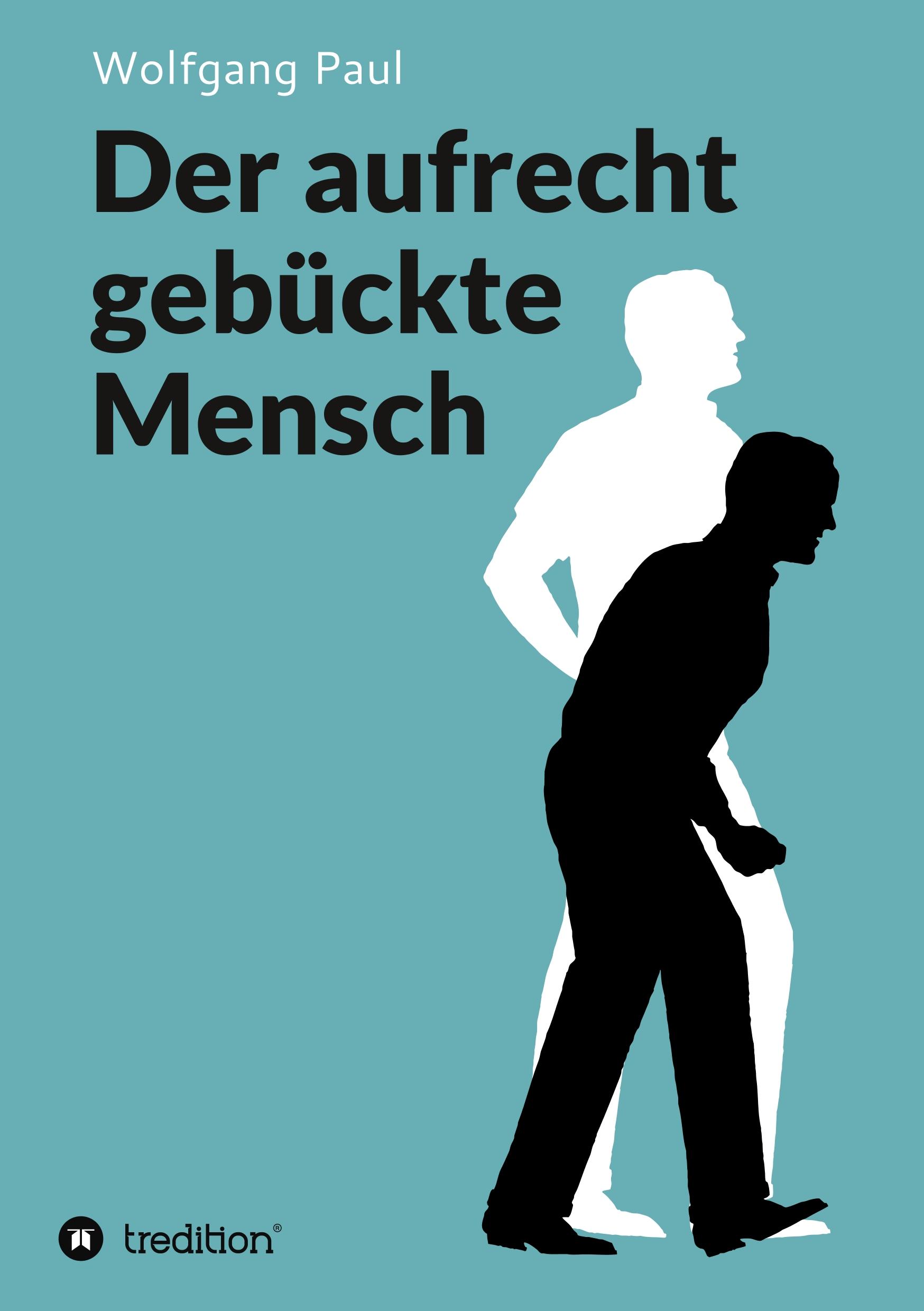 Vorderes Coverbild Der aufrecht gebückte Mensch