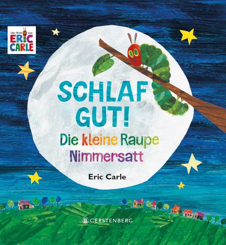 Vorderes Coverbild Die kleine Raupe Nimmersatt - Schlaf gut!