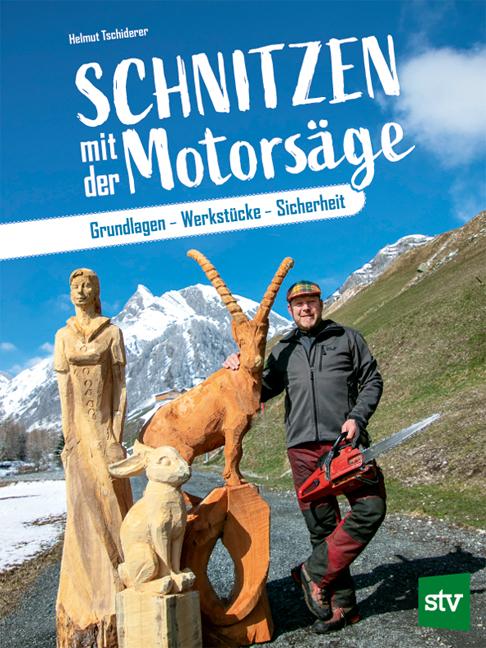 Vorderes Coverbild Schnitzen mit der Motorsäge