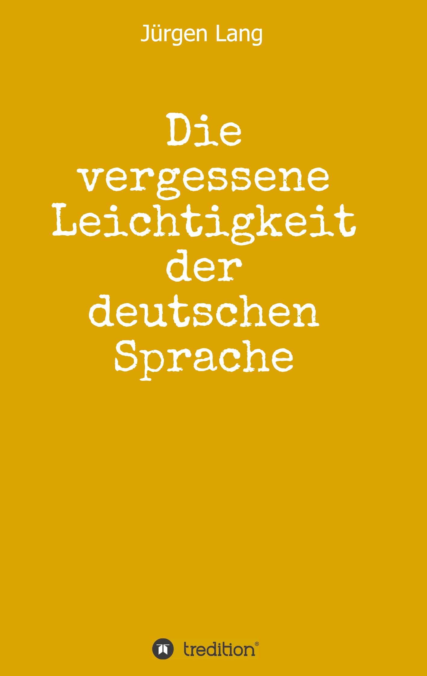 Vorderes Coverbild Die vergessene Leichtigkeit der deutschen Sprache