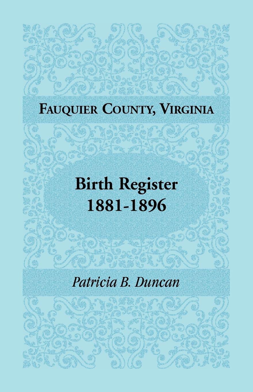 Vorderes Coverbild Fauquier County, Virginia Birth Register, 1881-1896