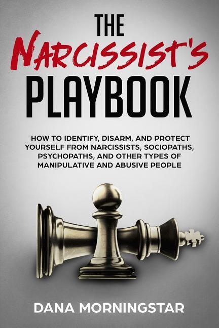 Vorderes Coverbild The Narcissist's Playbook: How to Identify, Disarm, and Protect Yourself from Narcissists, Sociopaths, Psychopaths, and Other Types of Manipulati