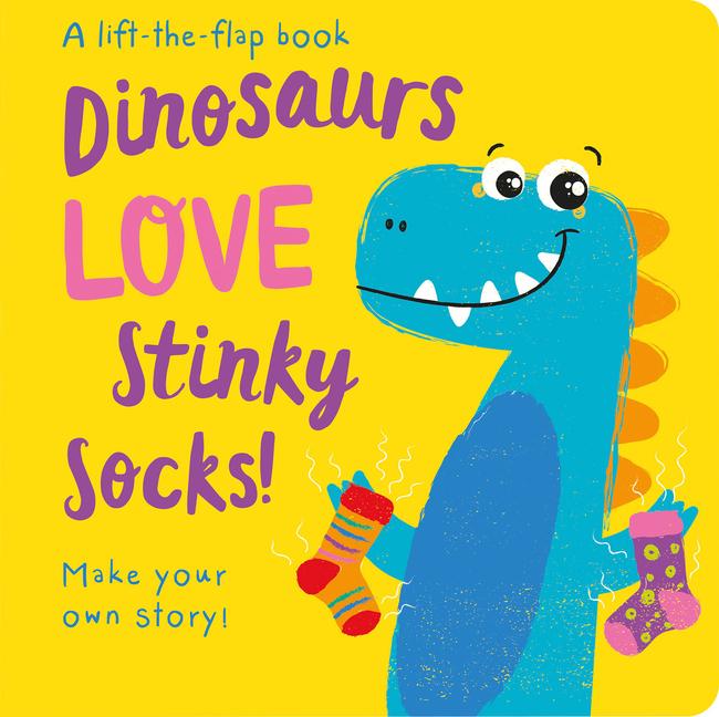 Vorderes Coverbild Dinosaurs Love Stinky Socks! - Lift the Flap