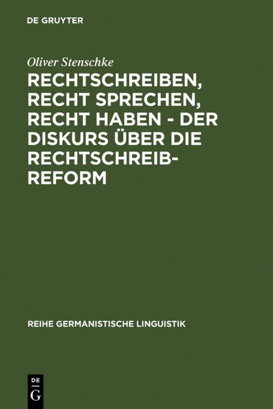 Vorderes Coverbild Rechtschreiben, Recht sprechen, recht haben - der Diskurs über die Rechtschreibreform