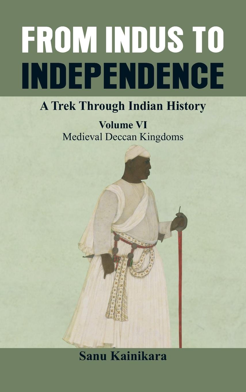 Vorderes Coverbild From Indus to Independence - A Trek Through Indian History