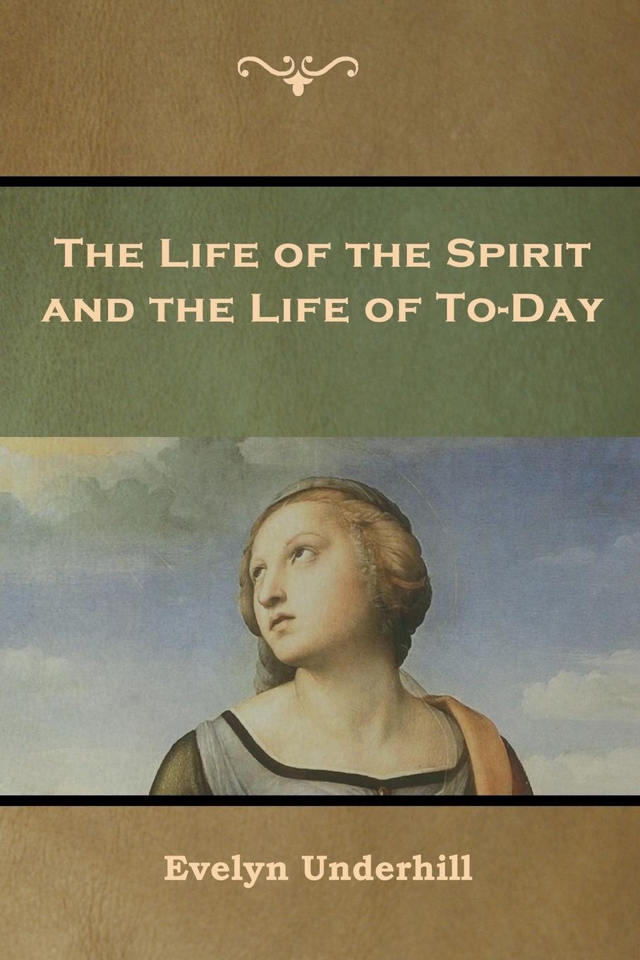 Vorderes Coverbild The Life of the Spirit and the Life of To-Day