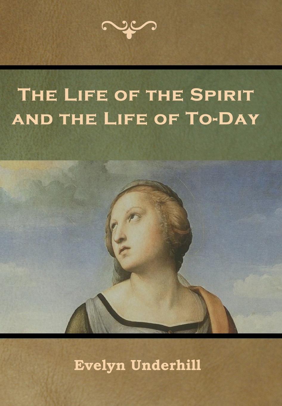 Vorderes Coverbild The Life of the Spirit and the Life of To-Day