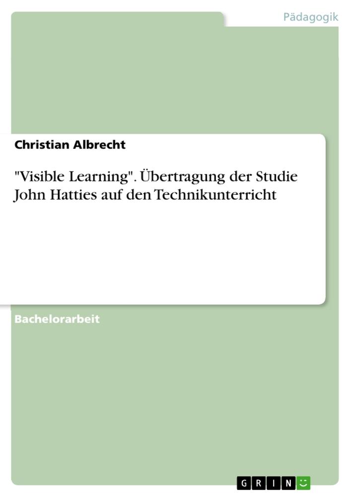 Vorderes Coverbild "Visible Learning". Übertragung der Studie John Hatties auf den Technikunterricht