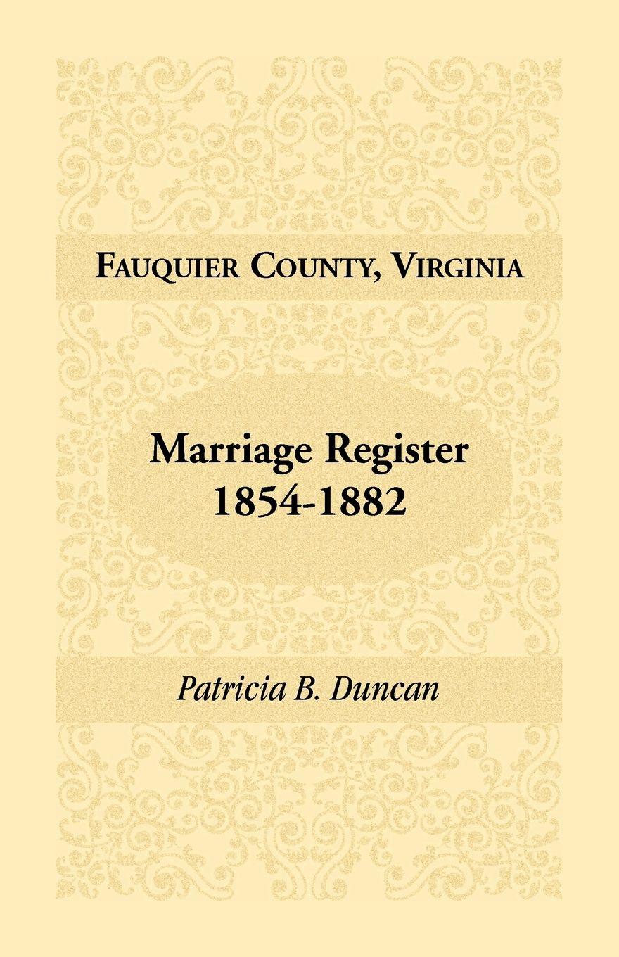 Vorderes Coverbild Fauquier County, Virginia Marriage Register, 1854-1882