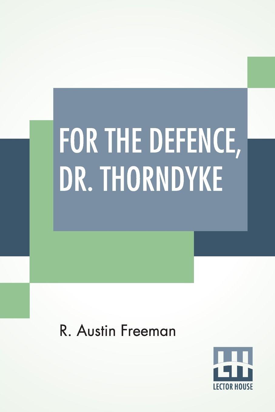 Vorderes Coverbild For The Defence, Dr. Thorndyke