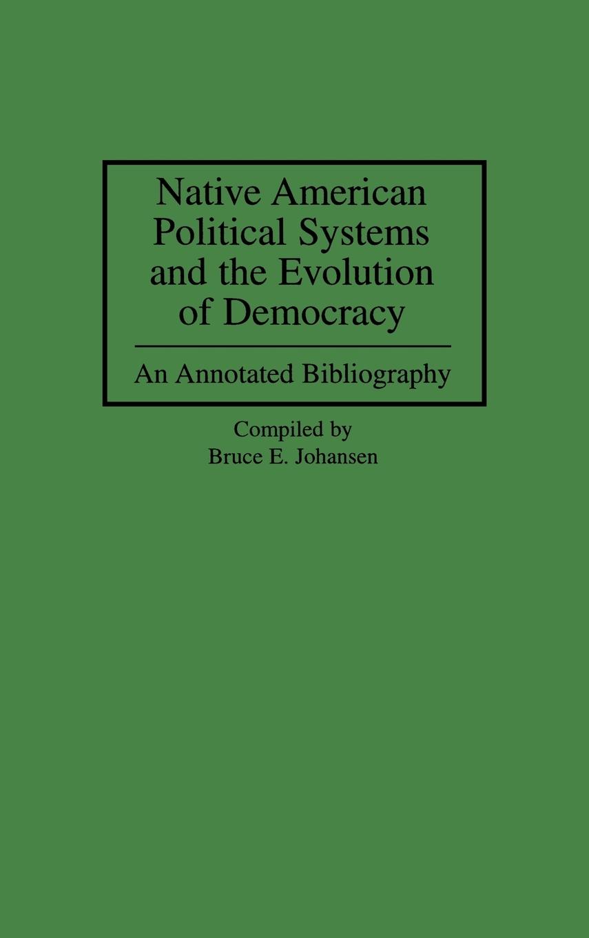 Vorderes Coverbild Native American Political Systems and the Evolution of Democracy