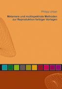 Vorderes Coverbild Metamere und multispektrale Methoden zur Reproduktion farbiger Vorlagen