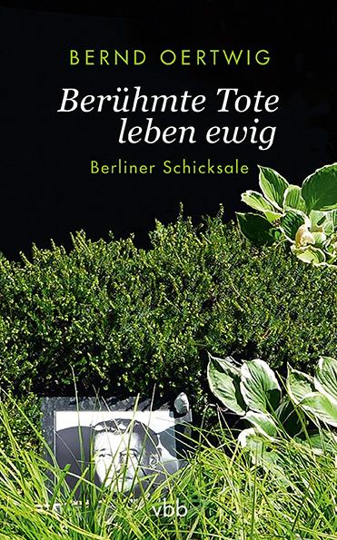 Vorderes Coverbild Berühmte Tote leben ewig