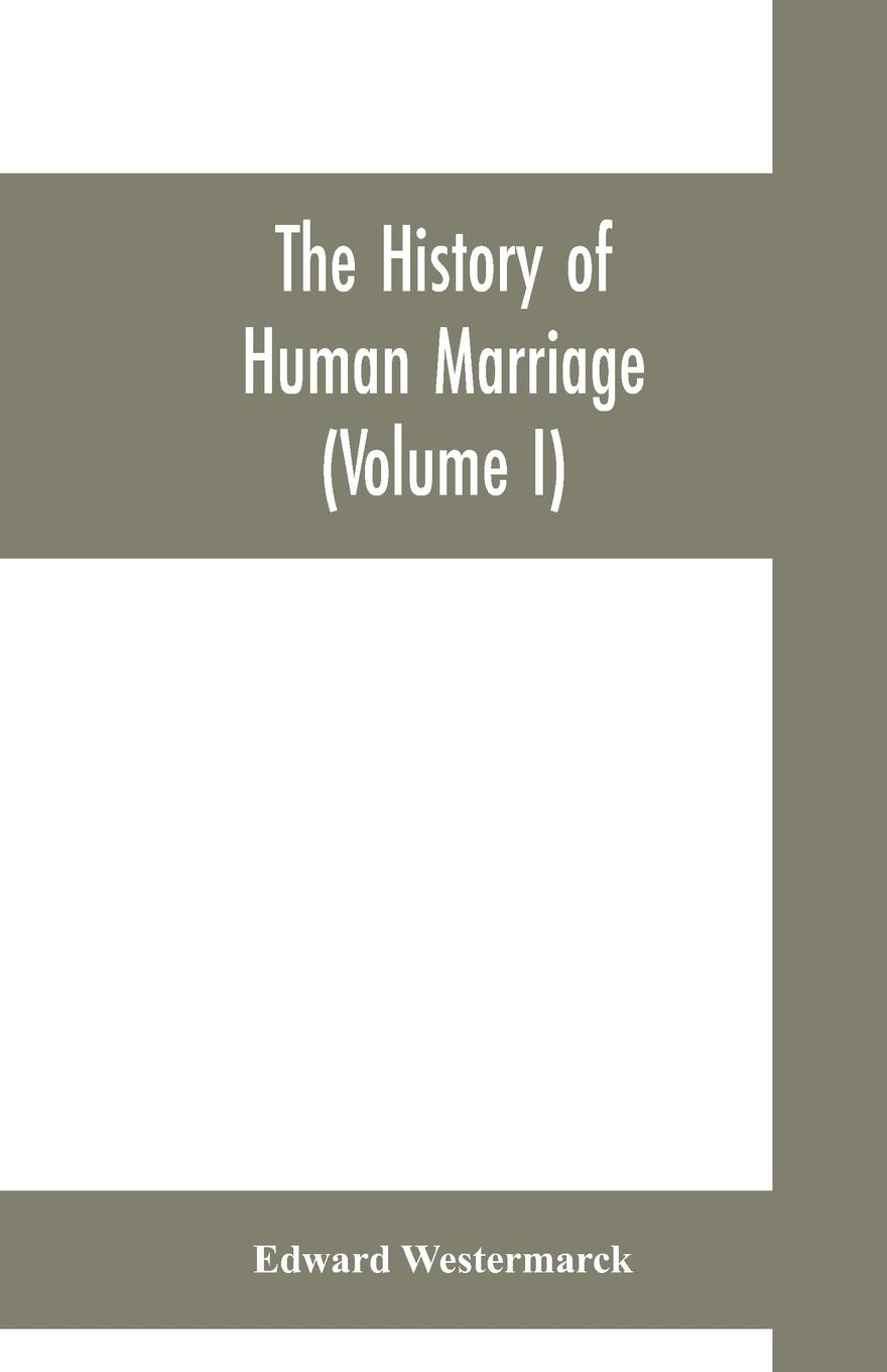 Vorderes Coverbild The history of human marriage (Volume I)
