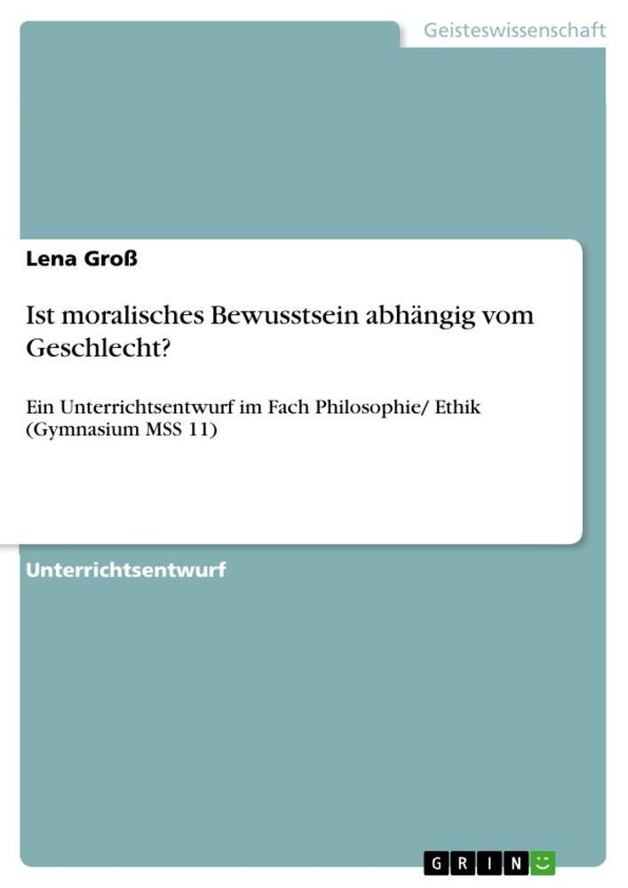 Vorderes Coverbild Ist moralisches Bewusstsein abhängig vom Geschlecht?