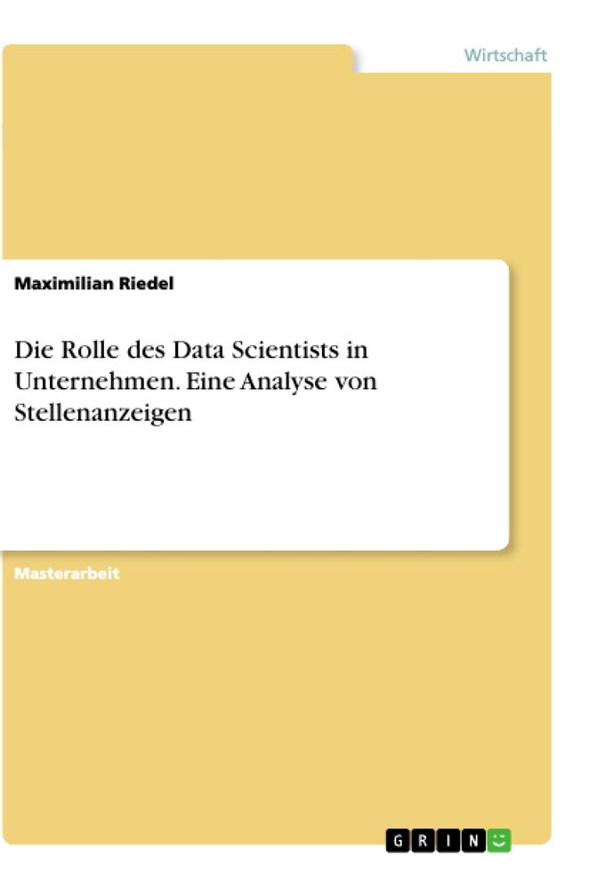 Vorderes Coverbild Die Rolle des Data Scientists in Unternehmen. Eine Analyse von Stellenanzeigen