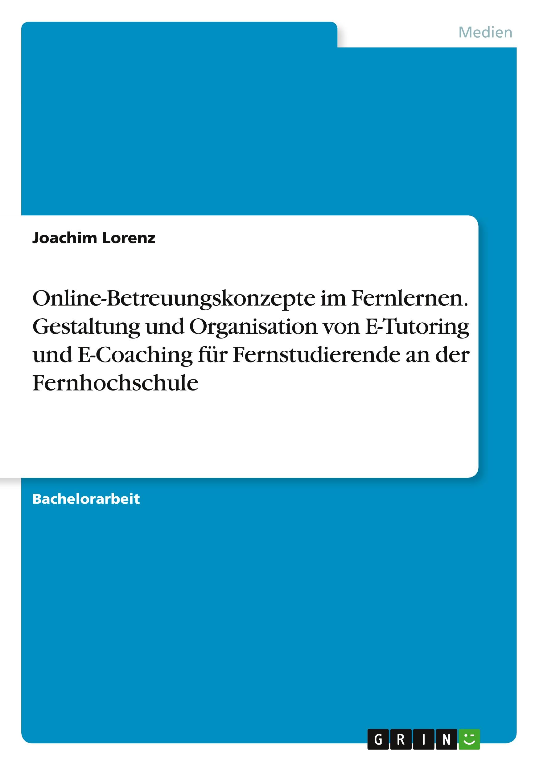 Vorderes Coverbild Online-Betreuungskonzepte im Fernlernen. Gestaltung und Organisation von E-Tutoring und  E-Coaching für Fernstudierende an der Fernhochschule