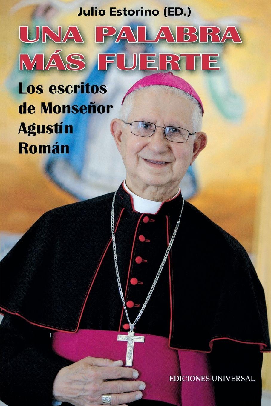 Vorderes Coverbild UNA PALABRA MÁS FUERTE. Los escritos de Monseñor Agustín Román