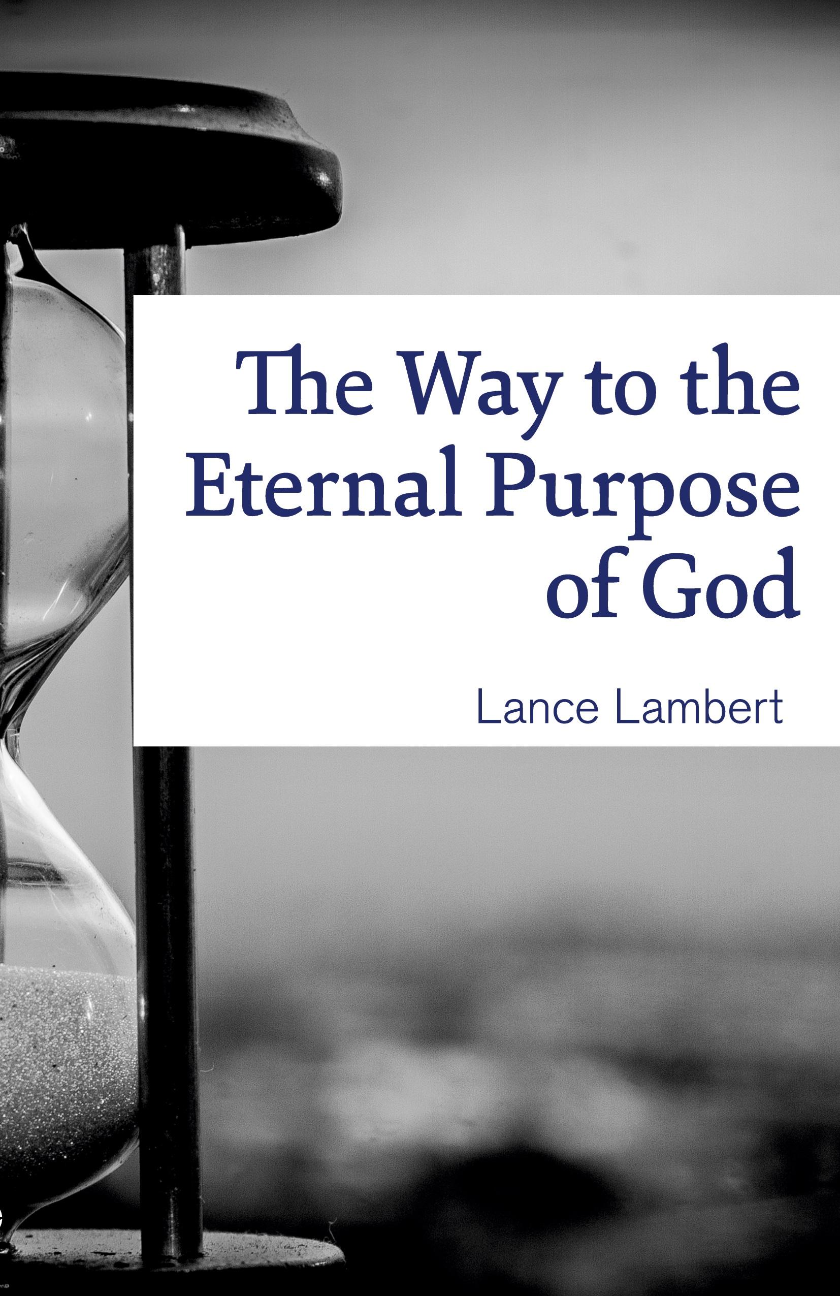 Vorderes Coverbild The Way to the Eternal Purpose of God
