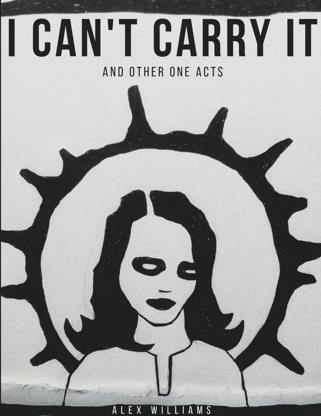 Vorderes Coverbild I Can't Carry It (and other one acts)