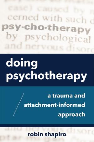 Vorderes Coverbild Doing Psychotherapy: A Trauma and Attachment-Informed Approach