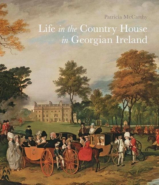 Vorderes Coverbild Life in the Country House in Georgian Ireland