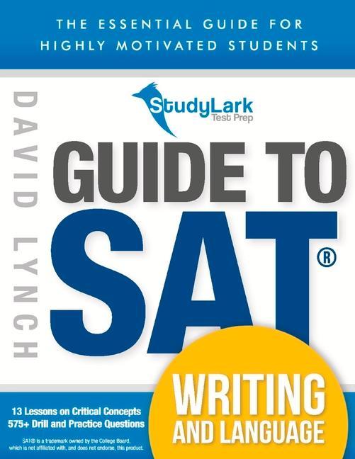 Vorderes Coverbild Studylark Guide to SAT Writing and Language: The Essential Guide for Highly Motivated Students Volume 1