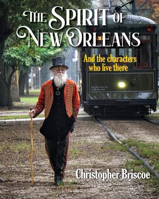 Vorderes Coverbild The Spirit of New Orleans: And the Characters Who Live There