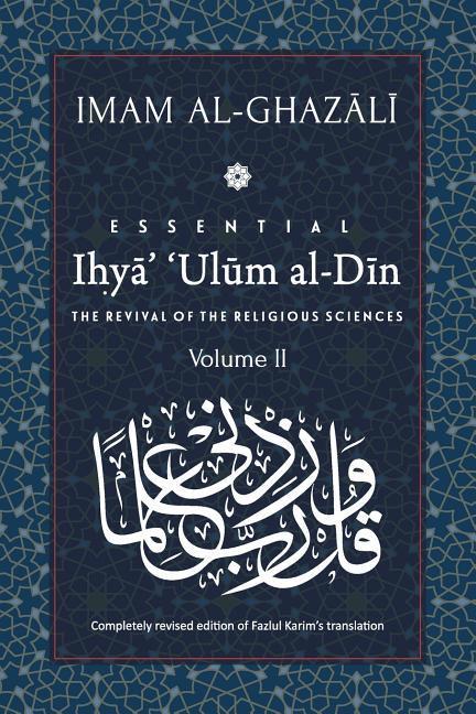 Vorderes Coverbild ESSENTIAL IHYA' 'ULUM AL-DIN - Volume 2: The Revival of the Religious Sciences